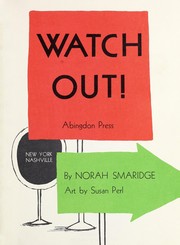 Cover of: Watch out! by Norah Smaridge