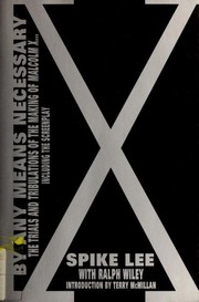 Cover of: By any means necessary: the trials and tribulations of the making of Malcolm X--