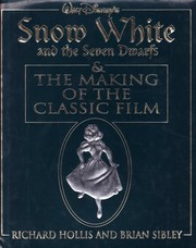 Cover of: Walt Disney's Snow White and the Seven Dwarfs & The Making of the Classic Film by Richard Holliss