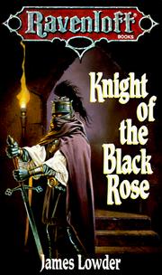 Cover of: Knight of the Black Rose (Ravenloft Terror of Lord Soth, Vol. 1) by James Lowder