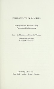 Cover of: Interaction in families: an experimental study of family processes and schizophrenia