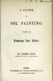 Cover of: A guide to oil painting by Alfred Clint