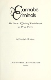 Cover of: Cannabis criminals: the social effects of punishment on drug users