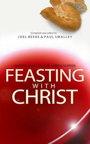 Cover of: Feasting with Christ: Meditations on the Lord's Supper by 