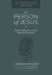 Cover of: The Person of Jesus: Radio Addresses on the Deity of the Savior by 