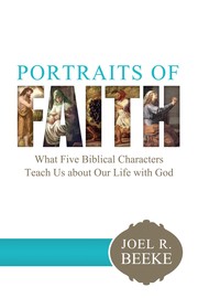 Cover of: Portraits of Faith: What Five Biblical Characters Teach Us About Our Life with God