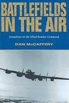 Cover of: Battlefields in the air: Canadians in the Allied Bomber Command