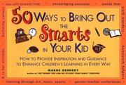 Cover of: 50 ways to bring out the smarts in your kid by Marge M. Kennedy