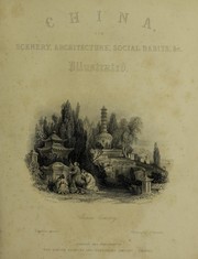Cover of: The Chinese Empire illustrated: being a series of views from original sketches, displaying the scenery, architecture, social habits etc. of that ancient and exclusive nation