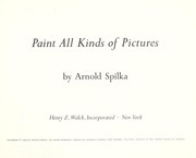 Cover of: Paint all kinds of pictures by Arnold Spilka
