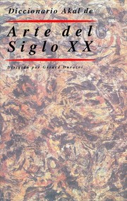 Cover of: Diccionario de arte del siglo XX/ Dictionary of XX Century Art (Akal Diccionarios/ Akal Dictionaries)