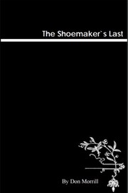 The Shoemaker's Last by Don Morrill