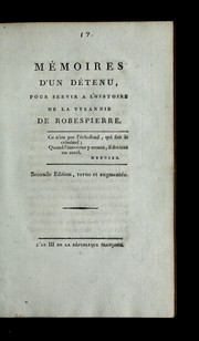 Cover of: Me moires d'un de tenu, pour servir a l'histoire de la tyrannie de Robespierre