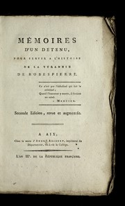 Cover of: Me moires d'un detenu, pour servir a l'histoire de la tyrannie de Robespierre