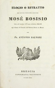 Elogio e ritratto del defunto professore direttore Mose   Bosisio letto sul termine dell'anno scolastico 1845-46 agli alumni di Umanita   nell'Istituto Bosisio in Monza by Antonio Salvoni