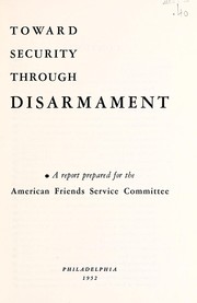 Cover of: Toward security through disarmament: a report.