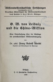 Cover of: G. W. von Leibniz und die China-Mission: eine Untersuchung u ber die Anfa nge der protestantischen Missionsbewegung