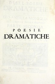 Cover of: Delle poesie dramatiche di Giovann' Andrea Moniglia, accademico della Crusca, parte prima[-terza]