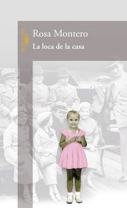 Cover of: La loca de la casa by Rosa Montero