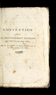 Cover of: Convention entre le gouvernement franc ʹais et le pape Pie VII: avec les discours du citoyen Portalis, et les articles organiques des cultes