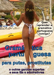 Gramática portuguesa para putas by Petala Parreira