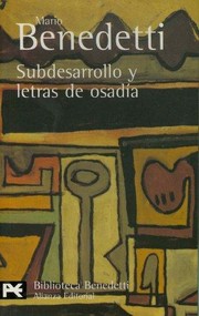 Subdesarrollo y letras de osadia by Mario Benedetti