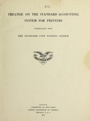 Cover of: Treatise on the Standard accounting system for printers: interlocking with the Standard cost finding system