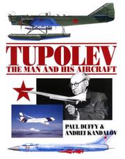 Cover of: Tupolev - The Man and His Aircraft by Andrei Kandalov, Paul Duffy