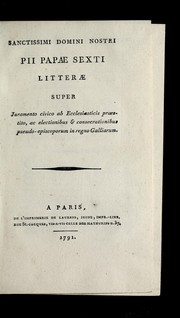 Cover of: Lettres de Notre Tre  s-Saint Pe  re le pape, Pie VI, sur le serment civique pre te  par les eccle siastiques, & sur les e lections & conse crations des faux e ve ques dans le royaume de France