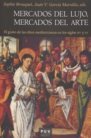 Cover of: Mercados de lujo, mercados del arte: el gusto de las elites mediterráneas en los siglos XIV y XV