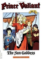 Cover of: Prince Valiant, Vol. 13: The Sun Goddess