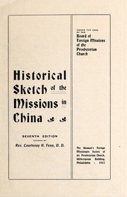 Cover of: Historical sketch of the missions in China by Presbyterian Church in the U.S.A. Board of Foreign Missions