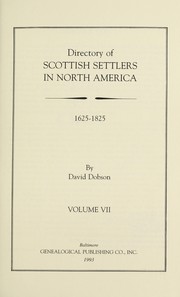 Directory of Scottish Settlers in North America,1625-1825 Vol. VII by David Dobson