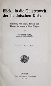 Cover of: Blicke in die Geisteswelt der heidnischen Kols by Ferdinand Hahn