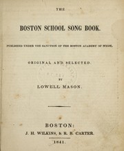 Cover of: The Boston school song book: published under the sanction of the Boston Academy of Music ; original and selected