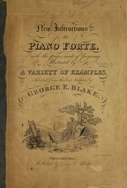 Cover of: New instructions for the piano forte | George E. Blake