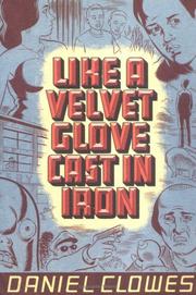 Cover of: Like a Velvet Glove Cast in Iron by Daniel Clowes