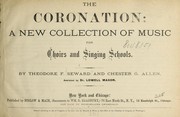 Cover of: The coronation: a new collection of music for choirs and singing schools