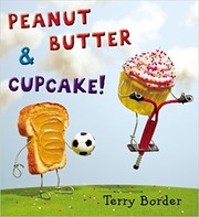 Cover of: Peanut Butter & Cupcake! by 