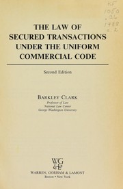 The law of secured transactions under the Uniform commercial code by Barkley Clark