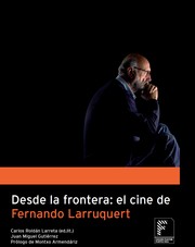 Cover of: Desde la frontera: el cine de Fernando Larruquert