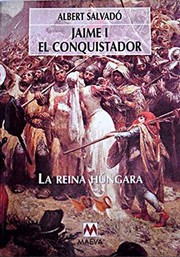 Cover of: Jaime I El Conquistador (II): La reina húngara