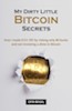 Cover of: My Dirty Little Bitcoin Secrets