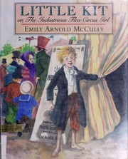 Cover of: Little Kit, or, The Industrious Flea Circus girl | Emily Arnold McCully