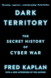 Cover of: Dark Territory: the secret history of cyber war