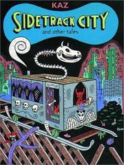 Cover of: Sidetrack City and Other Tales | Kaz