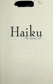 Cover of: Haiku-- the sacred art: a spiritual practice in three lines