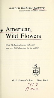 The new field book of American wild flowers by Harold William Rickett