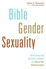 Bible, Gender, Sexuality by James V. Brownson