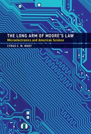 Cover of: The long arm of Moore's law: microelectronics and American science